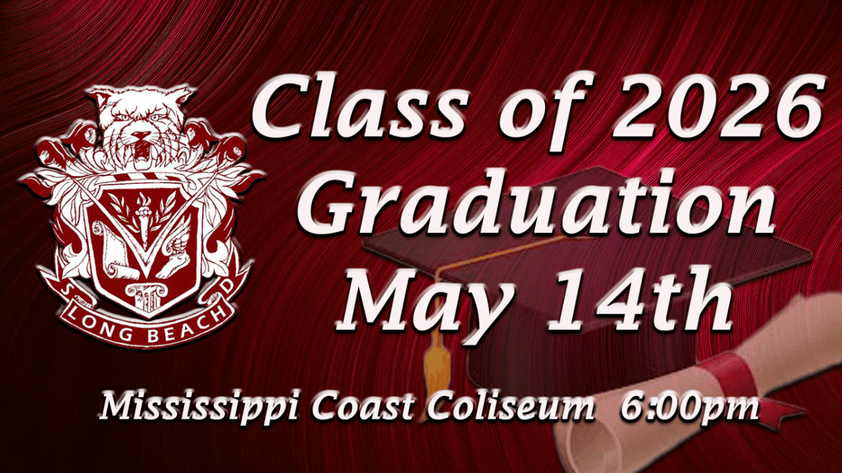 graduation may 14th  at mississippi Coast Coliseum 6pm